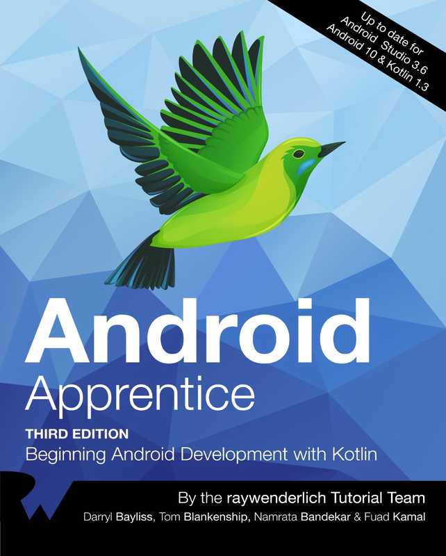 Android Apprentice（raywenderlich Tutorial Team， Bayliss D.， Blankenship T.， Bandekar N.， Kamal F.）（Ray Wenderlich 2020）