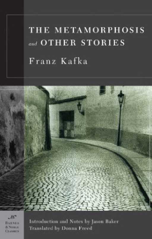 The Metamorphosis and Other Stories（Franz Kafka; Jason Baker; Donna Freed）（Barnes & Noble Classics 2003）