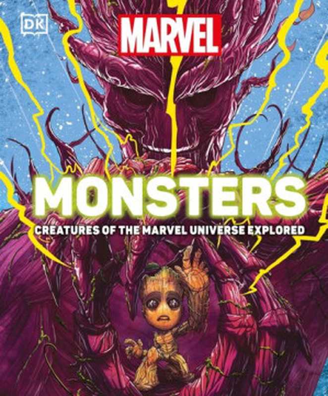 Marvel Monsters： Creatures of the Marvel Universe Explored（Kelly Knox）（DK Publishing 2021）