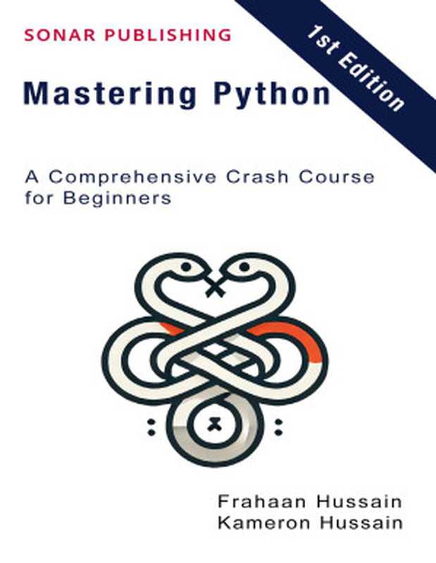 Mastering Python： A Comprehensive Crash Course for Beginners（Hussain， Frahaan & Hussain， Kameron）（2024）