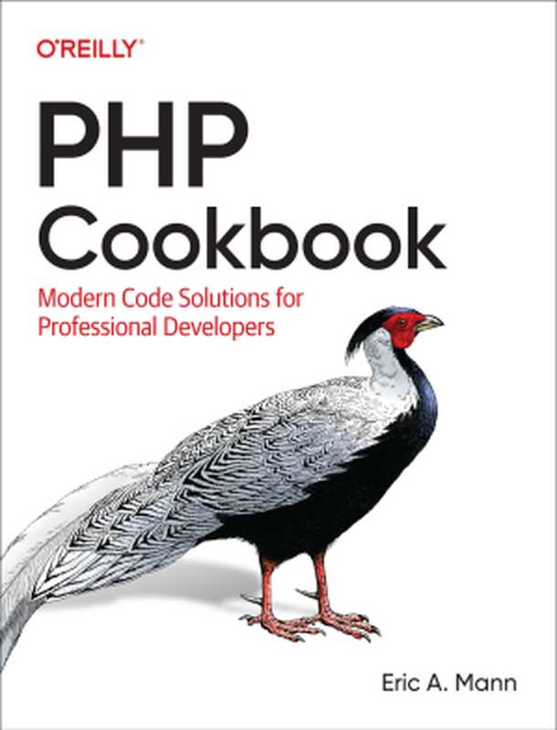 PHP Cookbook： Modern Code Solutions for Professional Developers (Final Release)（Eric A. Mann）（O