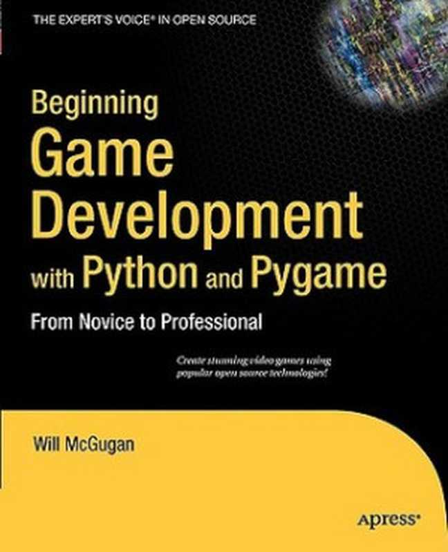 Beginning Game Development with Python and Pygame From Novice to Professional（Will McGugan）（Apress 2007）