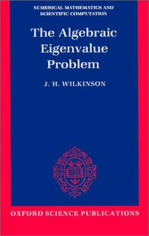 The algebraic eigenvalue problem（the late J. H. Wilkinson）（Clarendon Press; Oxford University Press 1988）