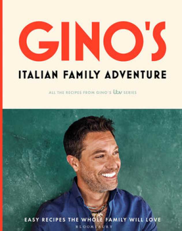 Gino’s Italian Family Adventure： Easy Recipes the Whole Family will Love（Gino D