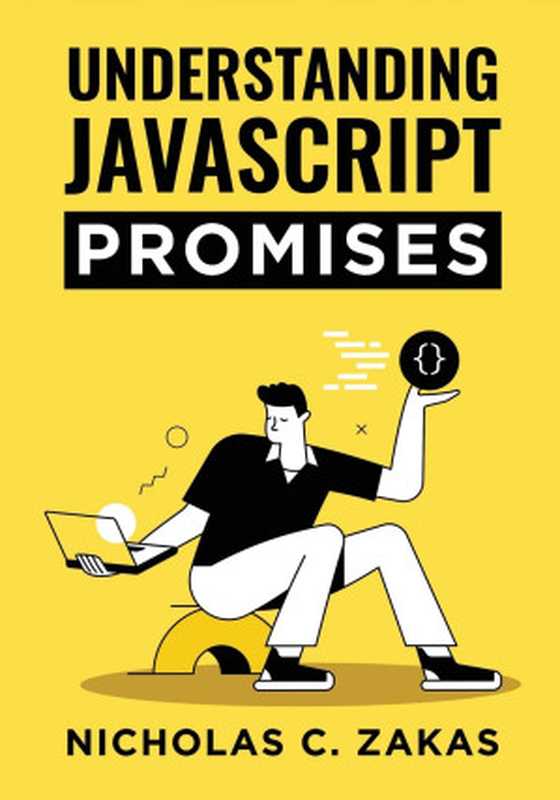 Understanding JavaScript Promises（Nicholas C. Zakas）（Lulu.com 2022）