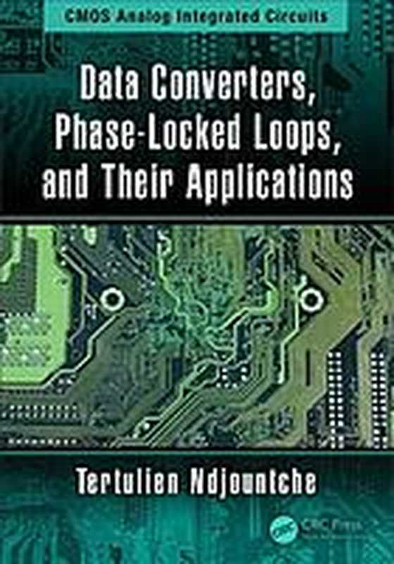 Data converters， phase-locked loops， and their applications（Ndjountche， Tertulien）（CRC Press Taylor & Francis Group 2019）