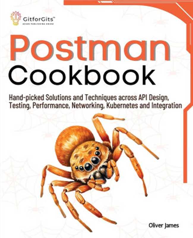 Postman Cookbook（Oliver James）（GitforGits 2024）