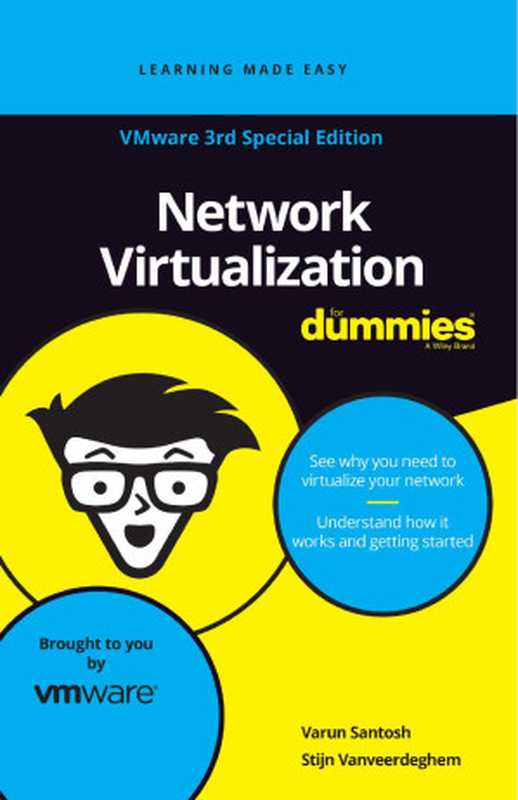 Network Virtualization For Dummies®， VMware 3rd Special Edition（Varun Santosh; Stijn Vanveerdeghem）（John Wiley & Sons， Inc 2021）