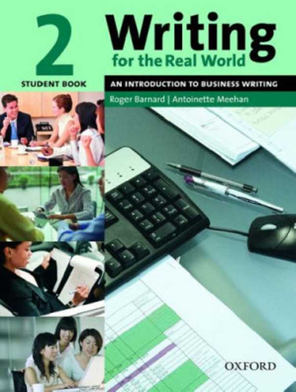 Writing for the Real World 2： An Introduction to Business Writing Student Book（Roger Barnard， Dorothy Zemach）（Oxford University Press， USA 2005）