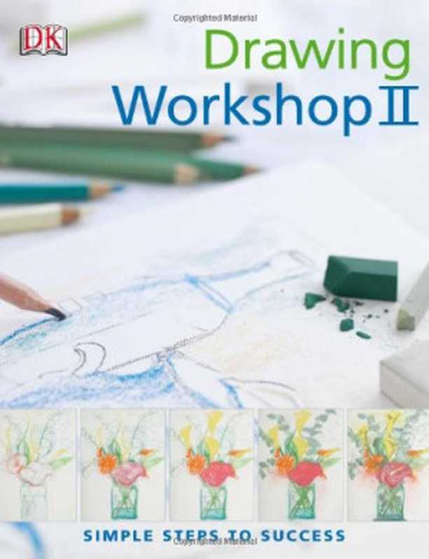 Drawing Workshops II（Marie-Claire Isaamand）（Dk Publishing 2008）