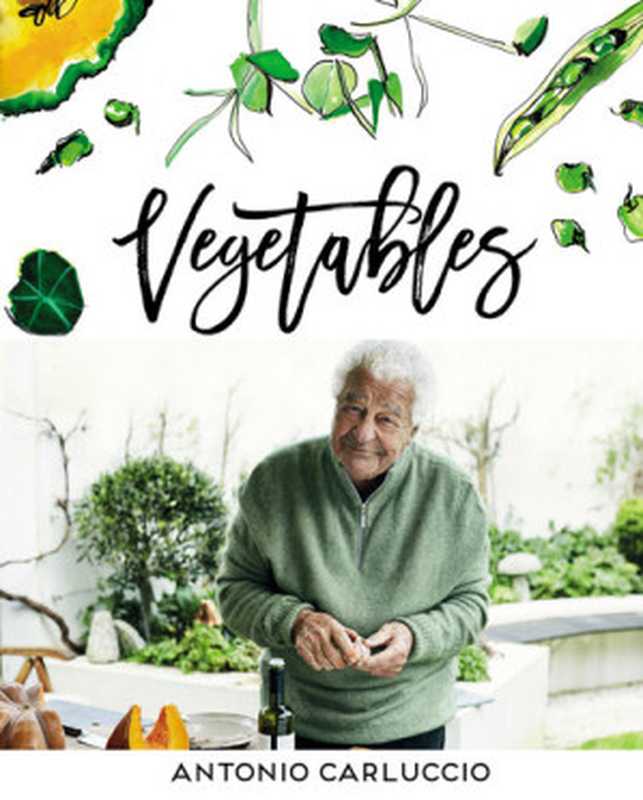 Vegetables（Antonio Carluccio）（Hardie Grant Publishing 2016）