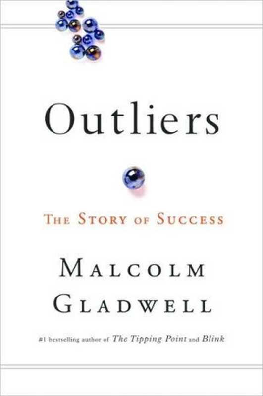 Outliers  The Story of Success（Gladwell  Malcolm [Malcolm  Gladwell  ]）