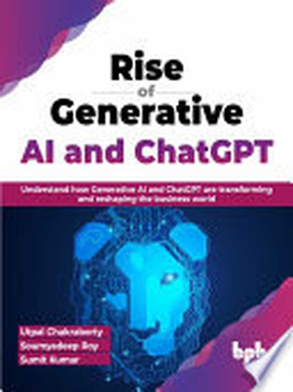 Rise of Generative AI and ChatGPT（Utpal Chakraborty， Soumyadeep Roy， Sumit Kumar）（BPB Publications 2023）