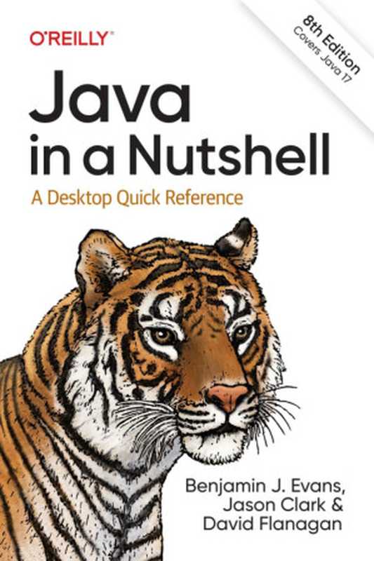 Java in a Nutshell  A Desktop Quick Reference（Benjamin Evans  Jason Clark  David Flanagan）（O