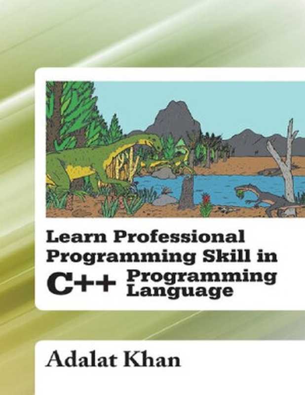 Learn Professional Programming Skill in C++ Programming Language（Adalat Khan）（Xlibris Corporation 2013）