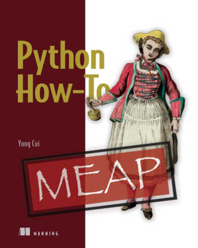 Python How-To (MEAP V02)（Yong Cui）（Manning Publications 2022）