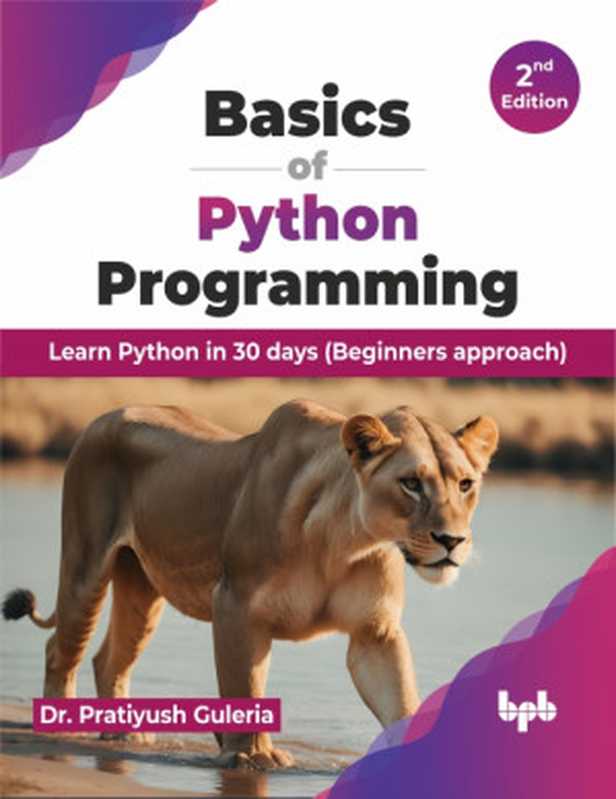 Basics of Python Programming ： Learn Python in 30 days (Beginners approach)（Pratiyush Guleria）（BPB Publications 2024）