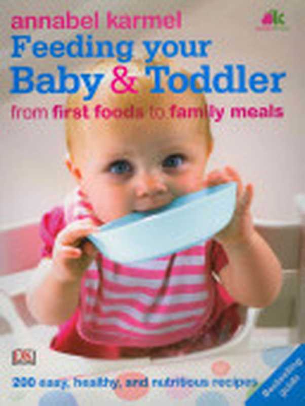 Feeding Your Baby and Toddler（Annabel Karmel）（DK Publishing (Dorling Kindersley) 2010）