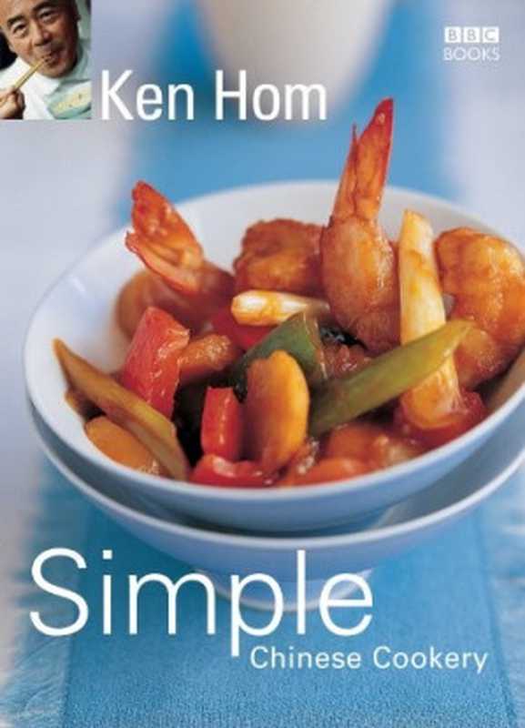 Simple Chinese Cookery（Ken Hom）（Random House 2016）