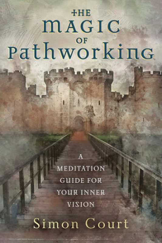 The Magic of Pathworking（Simon Court）（Llewellyn Publications 2020）