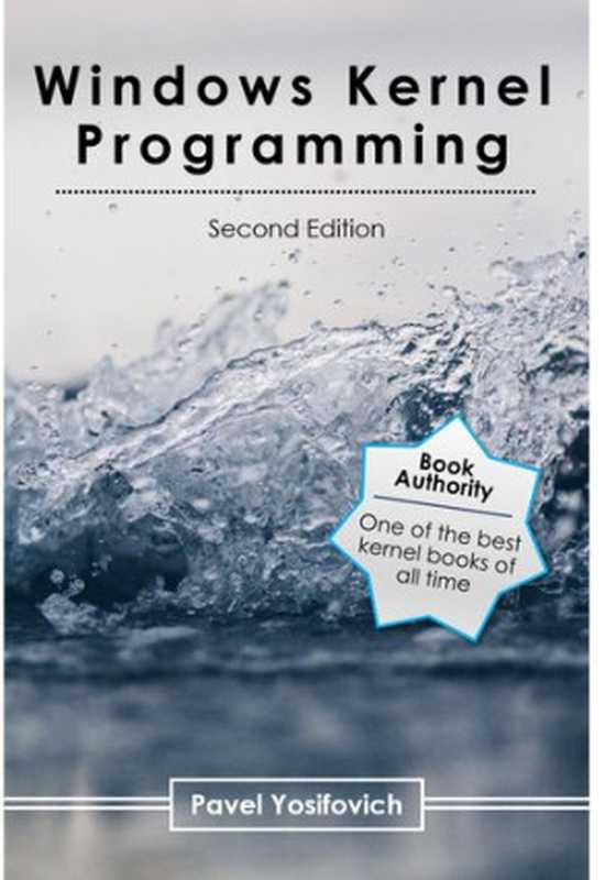 Windows Kernel Programming， Second Edition（Pavel Yosifovich）（leanpub.com 2022）