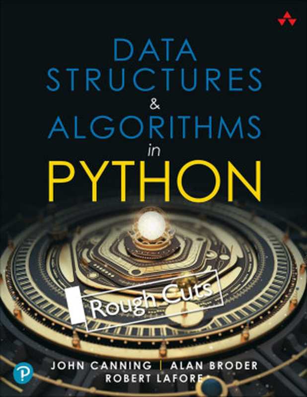 Data Structures & Algorithms in Python（John Canning， Alan Broder， Robert Lafore）（Pearson   Addison-Wesley 2022）