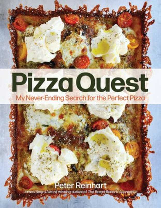 Pizza Quest： My Never-Ending Search for the Perfect Pizza（Peter Reinhart）（Andrews McMeel Publishing 2022）