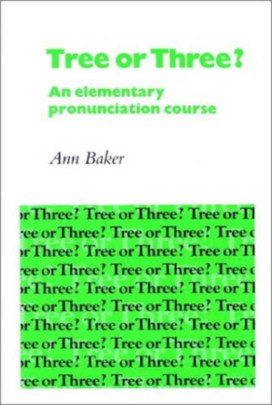 Tree or Three  - An Elementary Pronunciation Course - Student