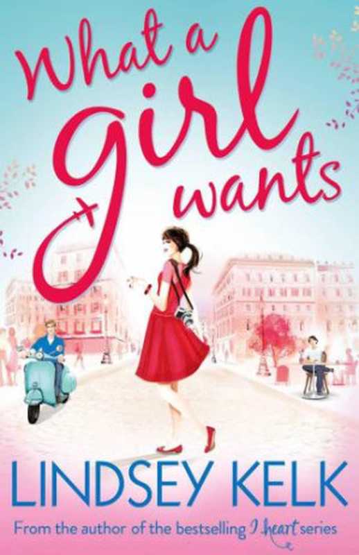 What a Girl Wants（Kelk Lindsey）（HarperCollins Publishers 2014）