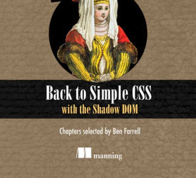 Back to Simple CSS With the Shadow DOM（Ben Farrell）（Manning 2019）