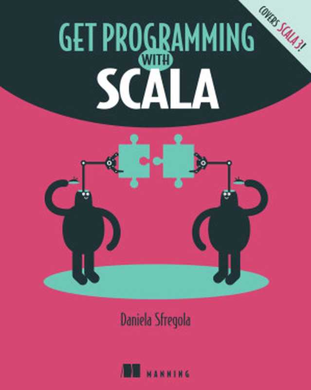 Get Programming with Scala（Daniela Sfregola）（Manning Publications 2021）