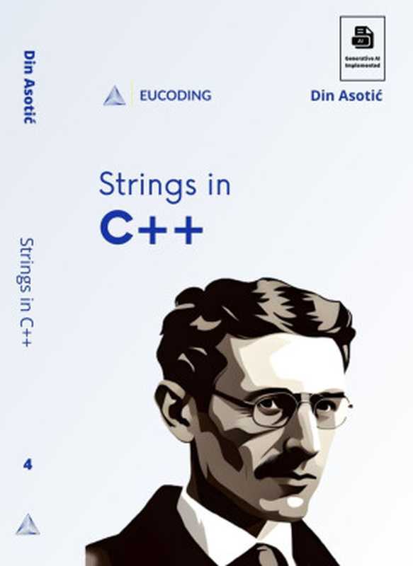 Strings in C++： The Fourth Step in C++ Learning（Din Asotić）（Independent 2023）