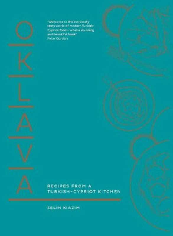 Oklava： Recipes From A Turkish–Cypriot Kitchen（Selin Kiazim）（Octopus 2017）