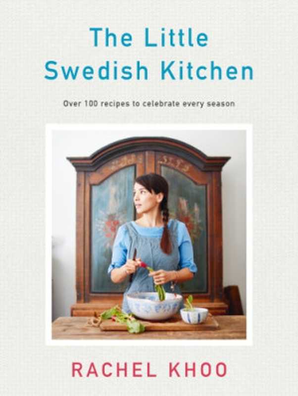 The Little Swedish Kitchen（Rachel Khoo）（Penguin Books Ltd 2018）