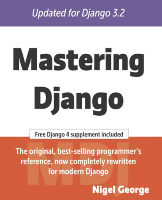 Mastering Django（Nigel George）（GNW Independent Publishing 2022）