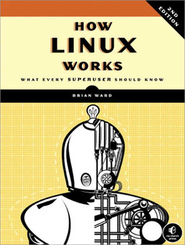 How Linux works： what every superuser should know（Brian Ward）（No Starch Press 2014）