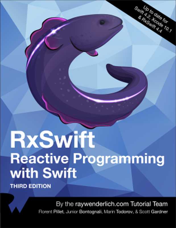 RxSwift - Reactive Programming with Swift（By Marin Todorov & By Scott Gardner & By Florent Pillet & By Junior Bontognali）（Razeware 2019）