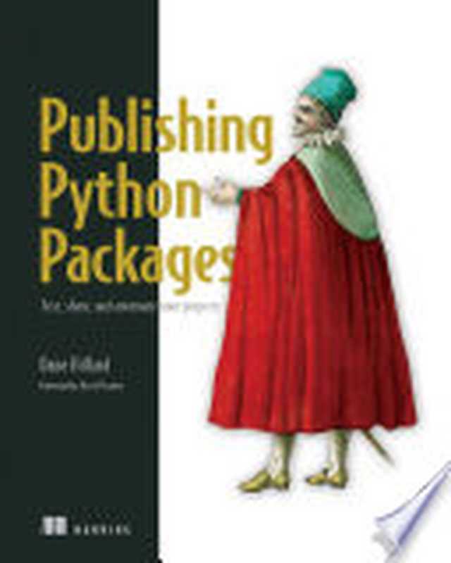 Publishing Python Packages： Test， share， and automate your projects（Dane Hillard）（Manning Publications   Simon and Schuster 2023）