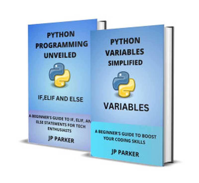 PYTHON VARIABLES， IF， ELIF， AND ELSE STATEMENTS SIMPLIFIED： A BEGINNER