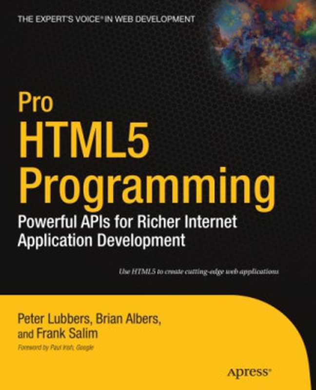 Pro HTML5 Programming： Powerful APIs for Richer Internet Application Development（Peter Lubbers， Brian Albers， Frank Salim）（Apress 2010）