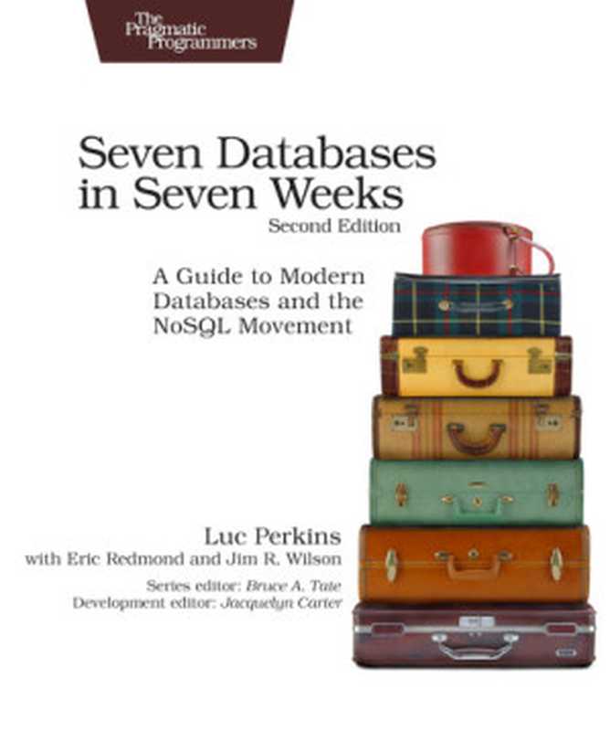 Seven Databases in Seven Weeks： A Guide to Modern Databases and the NoSQL Movement（Luc Perkins， Jim Wilson， Eric Redmond）（Pragmatic Bookshelf 2018）