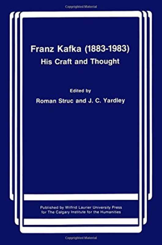 Franz Kafka (1883-1983)： His Craft and Thought（Roman Struc， John Yardley）（Wilfrid Laurier University Press 1986）