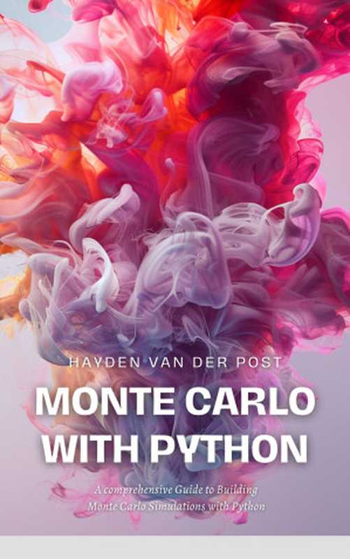 Monte Carlo with Python（Van Der Post， Hayden）（Reactive Publishing 2024）