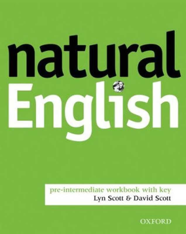 Natural English Pre-Intermediate ： Workbook With Key（Lyn and David Scott）（Oxford University Press 2005）