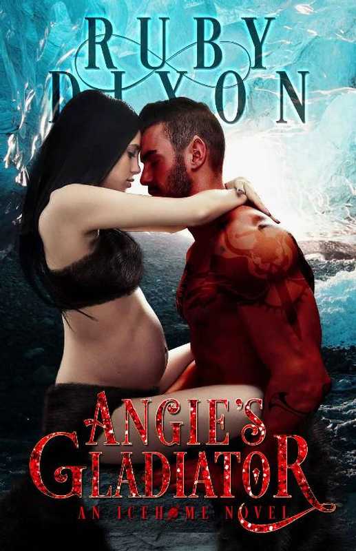 Angie’s Gladiator： A SciFi Alien Romance（Dixon Ruby）（2018）