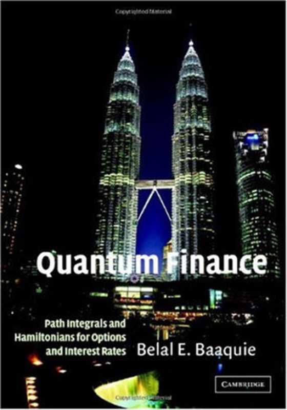 Quantum finance： path integrals and Hamiltonians for options（Belal E. Baaquie）（Cambridge University Press 2004）