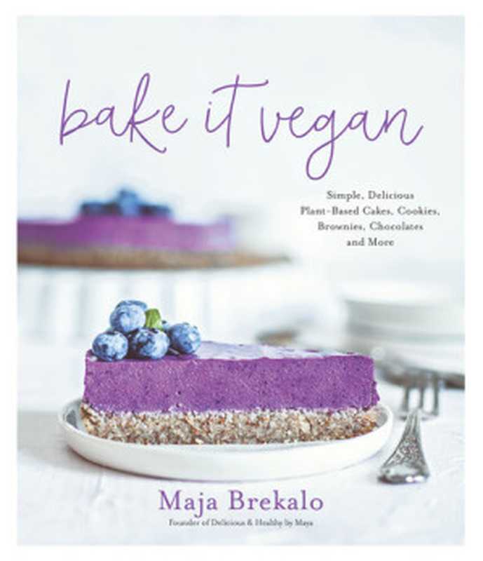 Bake It Vegan（Maja Brekalo）（Page Street Publishing 2021）