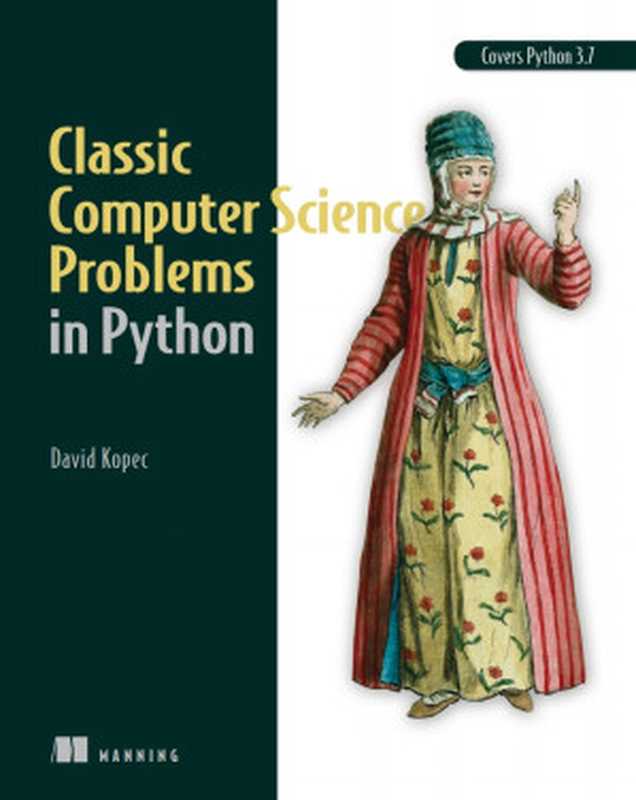 Classic Computer Science Problems in Python（David Kopec）（Manning Publications 2019）