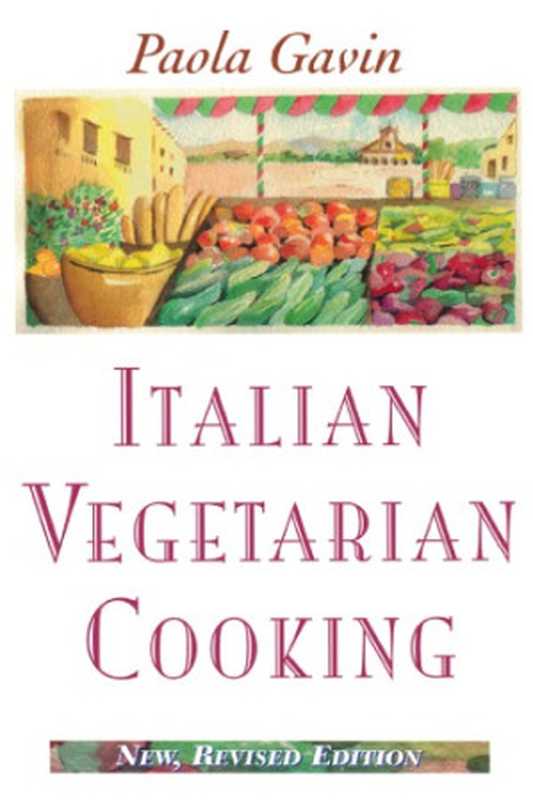 Italian vegetarian cooking（Gavin， Paola）（M. Evans & Company 1994）