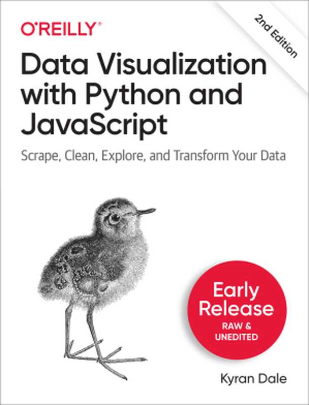 Data Visualization with Python and JavaScript， 2nd Edition (Third Early Release)（Kyran Dale）（O